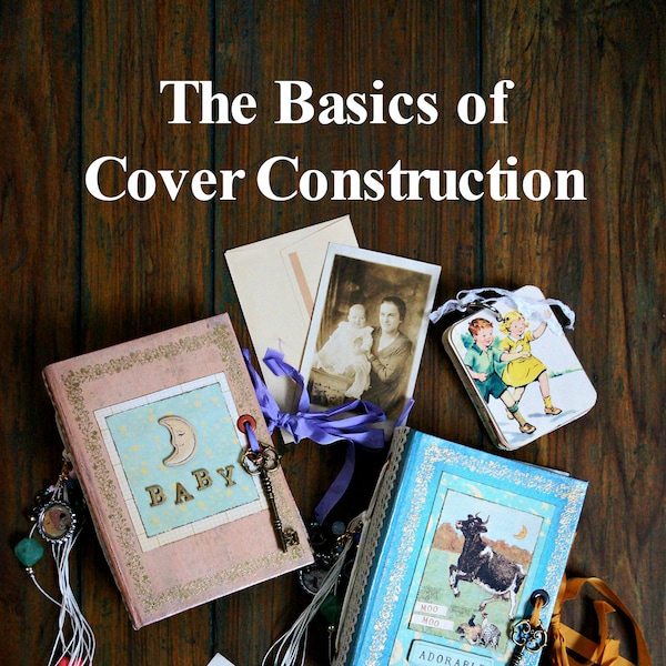 Journal Class, Tutorial, e-book, The Basics of Cover Contruction, How to Make a journal cover, album cover tutorial