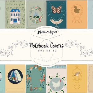 Può includere: Un set di 12 copertine per quaderni stampabili con illustrazioni di animali, natura e scene domestiche. Le copertine sono in stile fantasioso con una tavolozza di colori chiari. Il testo "Johanna Alyssa Paper Creations" e "Notebook Covers Set of 12" è incluso nell'immagine.