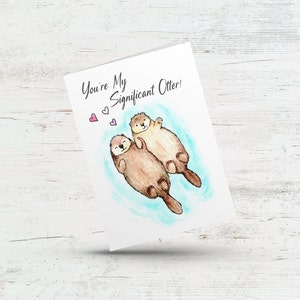 You're my significant otter, Anniversary couple card, Valentine, Floating Otters holding hands, Funny animal love card for her, Wife,Husband