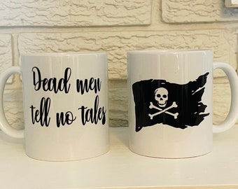 Dead Men Tell No Tales Pirate Coffee Mug