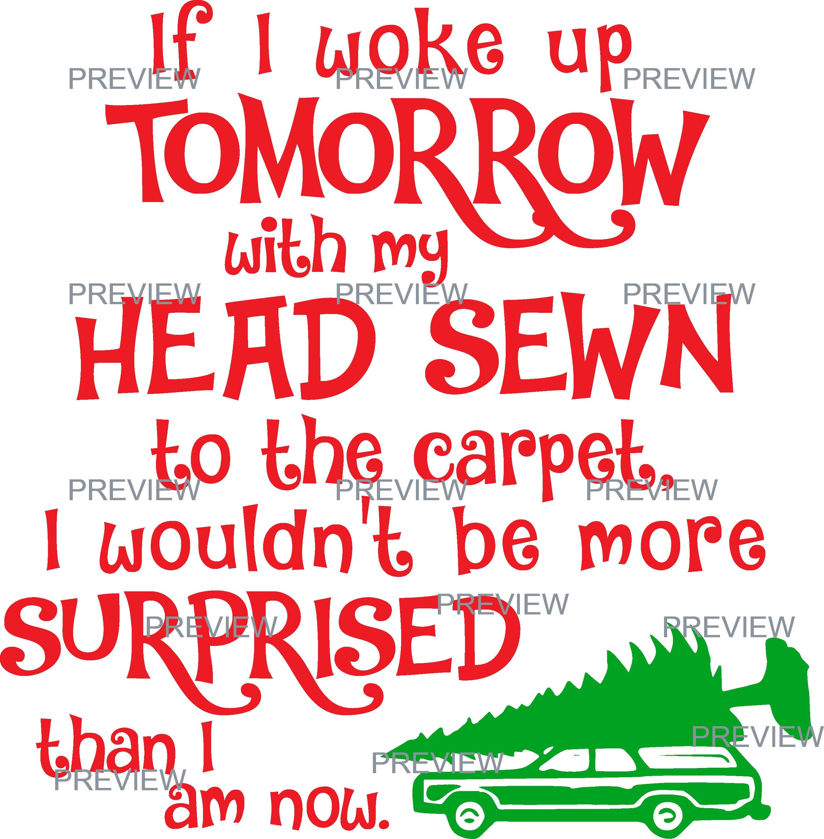 Download Free If I Woke Up Tomorrow With My Head Sewn To The Carpet Svg Png Etsy SVG DXF Cut File