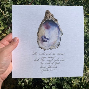 May include: A watercolor painting of an oyster shell with a blue and purple interior. The painting is accompanied by a handwritten quote from the Bible: "The world and its desires pass away, but the man who does the will of God lives forever. 1 John 2:17."