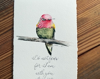 Hummingbird original watercolor painting, Isaiah 41:10, Do not fear, hand lettered verse, 5x7