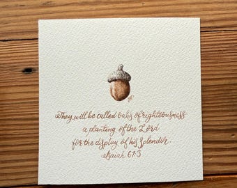 Isaías 61:3 original, 5x5, acuarela de bellota de roble, escritura a mano, letras doradas, robles de justicia, arte bíblico, versículo bíblico
