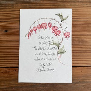 Psalm 34:18, Bleeding Heart flower original watercolor painting, The Lord is close to broken hearted, 5x7, black lettered calligraphy