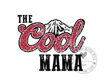 The Cool Mama PNG, Mom Life PNG, Mama PNG, Mama Sublimation, T-Shirt for Mom, Mother's Day Png, sublimation png