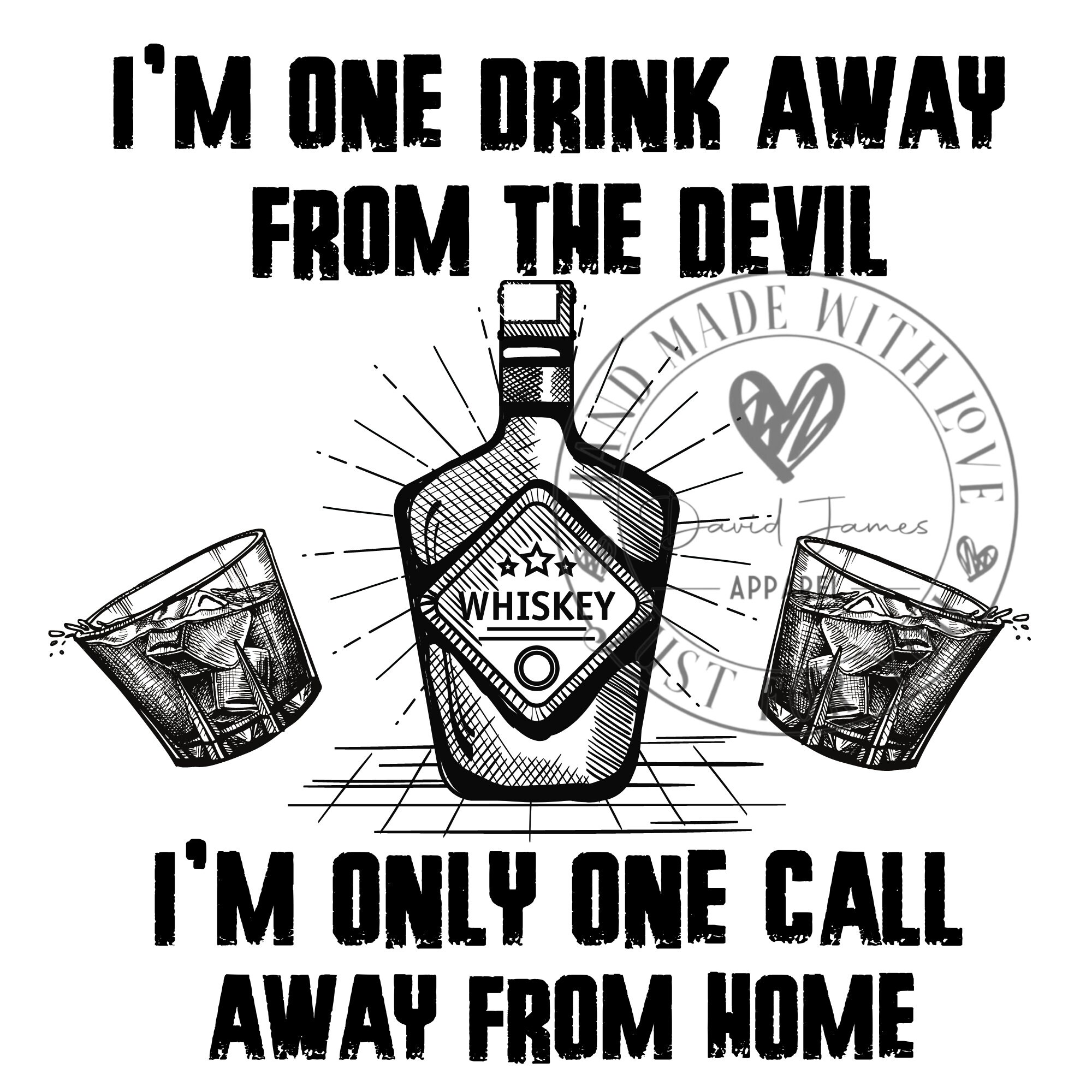 I'mone Drink Away From the Devil Im Only One Call Away Etsy