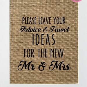 UNFRAMED Please Leave Your Advice & Travel Ideas For the New Mr Mrs/ Burlap Print Sign 5x7 8x10 / Rustic Vintage Wedding Decor Sign Travel