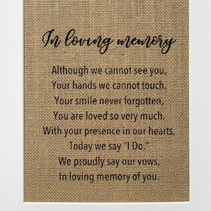 UNFRAMED In Loving Memory Although We Cannot See You / Burlap Print Sign 5x7 8x10 /Rustic Vintage Home Decor Memorial Loved One Candle Table