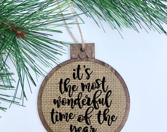 It's The Most Wonderful Time Of The Year / Wood Burlap / Rustic Christmas Ornament House Decor Christmas Tree Decor