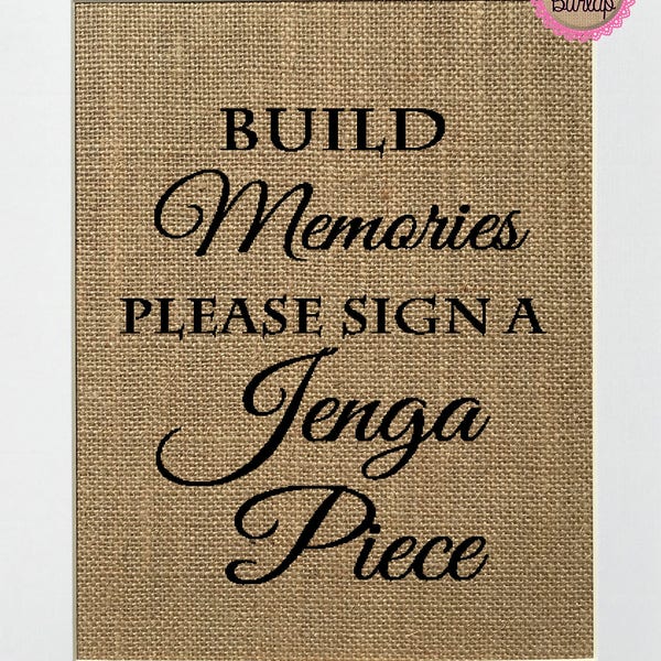 UNFRAMED Build Memories Please Sign A Jenga Puzzle Piece / Burlap Print Sign 5x7 8x10 / Rustic Vintage Guestbook Welcome Table Wedding Decor