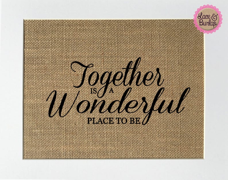 UNFRAMED Together Is A Wonderful Place To Be / Burlap Print Sign 5x7 8x10 / Rustic Vintage Home Decor Love House Sign Housewarming Gift image 1