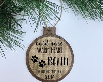 CUSTOM Cold Nose Warm Heart / In Loving Memory / Pet / Rustic / Christmas Ornament / Wood Burlap / Christmas Gift