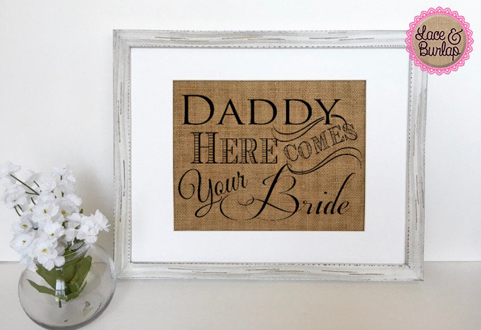 daddy here comes your bride sign