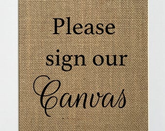 UNFRAMED Please Sign Our Canvas / Burlap Print Sign 5x7 8x10 / Rustic Shabby Vintage Wedding Decor Sign Unique Wedding Guestbook Canvas