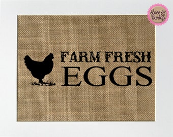 UNFRAMED Farm Fresh Eggs / Burlap Print Sign 5x7 8x10 / Rustic Country Shabby Chic Vintage Love House Sign Kitchen Decor Farm Lover