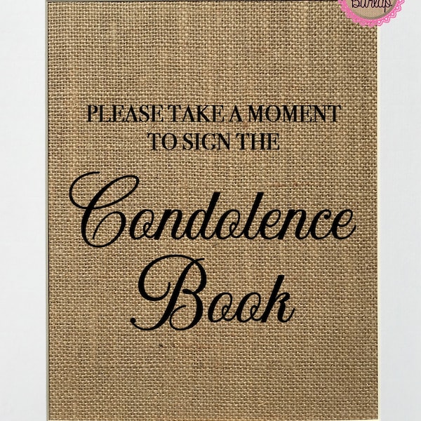 UNFRAMED Please Take a Moment To Sign The Condolence Book / Burlap Print Sign 5x7 8x10 / Home Rustic Sign Memorial Sign a Table Condolence