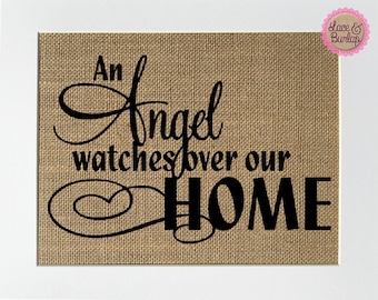 UNFRAMED An Angel Watches Over Our Home / Burlap Print Sign 5x7 8x10 / Rustic Vintage Home Decor Memorial Love House Sign Loved Ones