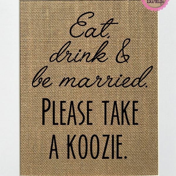 Eat Drink and Be Married Koozie - Etsy