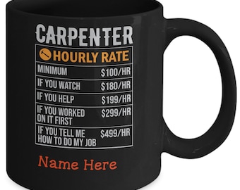 Carpenter Hourly Rate Coffee Mug, Funny Carpenter Gift