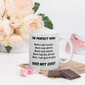White glossy mug,  Perfect man gift, Sarcastic perfect man gift, For men who think they are perfect, Feminist Mug, Woman power, Pro women