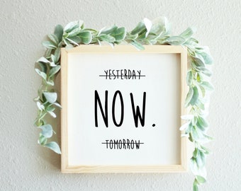DIGITAL DOWNLOAD Inspirational Quote | Motivational | Positive Quote | Strength | Yesterday Tomorrow Now Typography Wall Art Print | Poster