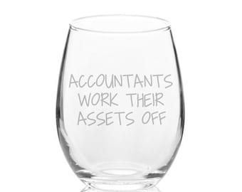 A Good Boss Accounting Accountants Work Their Assets Off Accountant Wine Glass Tax Season Account Accountant Gift Audit Glass
