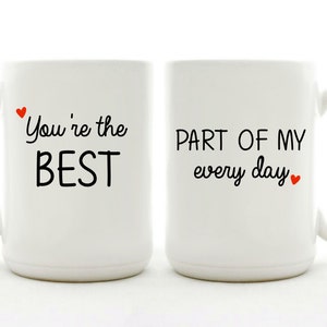 You&#39;re The Best Part Of My Every Day Coffee Mug - Funny Coffee Mug, Gift For Him, Valentine&#39;s Day Gift For Boyfriend