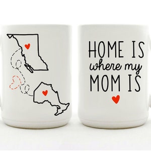 ORIGINAL Home Is Where My Mom Is Coffee Mug | Christmas Gift | Long Distance Mug | Moving States For Mom | Moving Away Mother Daughter