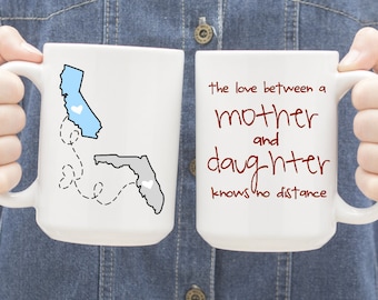 The Love Between A Mother & Daughter Knows No Distance Mug  - Mother's Day, Birthday, State to State Long Distance Custom Mom Daughter Gift