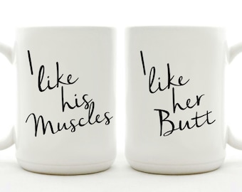 Set of 2 Mugs - I Like His Muscles, I Like Her Butt - Anniversary Gift