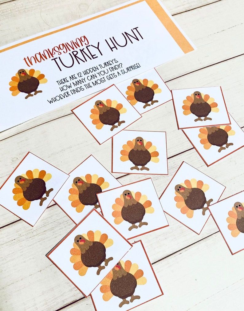 May include: Thanksgiving Turkey Hunt game with turkey illustrations. The game includes a sign with text and square cards with turkey images. The text reads "There are 12 hidden turkeys. How many can you find? Whoever finds the most gets a surprise!"