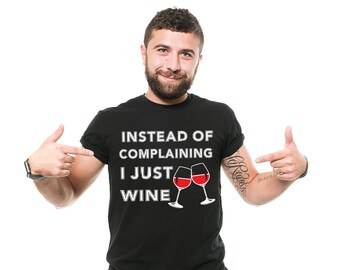 Wine T-Shirt Funny Drinking T-Shirt Birthday Gift Shirt