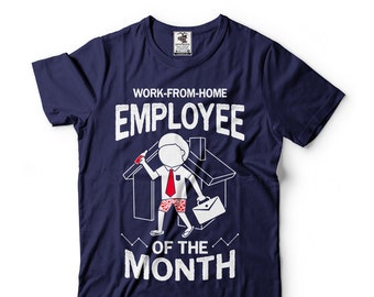 Employee Of The Month T-Shirt Funny Work From Home T-Shirt