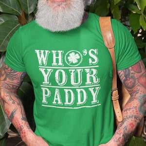 St Patrick's Day T-Shirt St Paddy Day Funny Shamrock Shenanigans Irish Pub T-Shirt Who is your paddy funny clover t-shirt Green