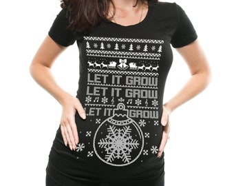 Christmas Maternity T-Shirt Funny Ugly Christmas Let It Grow Sweater Pregnancy Top Maternity T-Shirt