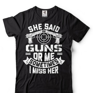 Guns T-shirt Gun Fan Funny Birthday Gift T-shirt - Etsy