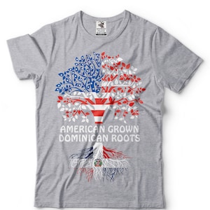 American Grown Dominican Roots T-Shirt Dominican Republic Patriotic Tee Shirt