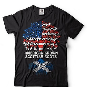 Scotland T-Shirt American Grown Scottish Roots T-Shirt Scottish Diaspora Patriotic Nationality Tee Shirt