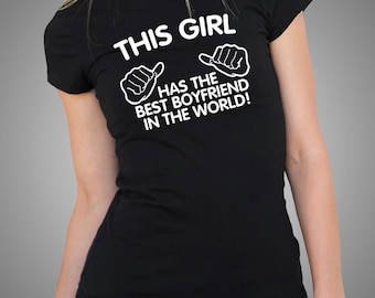 Gift for Girlfriend  Best Boyfriend In The World Ladies T-shirt Tees Top Gift T shirt Girlfriend T shirt