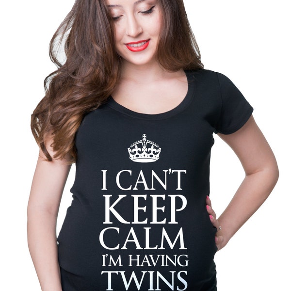 I Can't Keep Calm I Am Having TWINS T-Shirt Maternity Top Pregnancy Top Birth Announcement Baby Announcement Tee Shirt