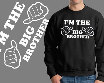 Gift For Brother I'm The Big Brother Sweatshirt Gift For Brother  Birthday Gift For Him Christmas Gift
