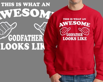 Godfather Sweatshirt Baptism Sweater This is what an awesome godfather looks like gift sweatshirt Christmas gift Sweater Sweatshirt