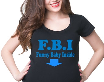 Maternity Top FBI Funny Baby Inside T-Shirt Gift For Pregnant Woman Birth Announcement Tee Shirt