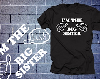 I'm The Big Sister T-Shirt  Gift For Sister Tee Shirt Tee Birthday Gift  Holiday gift