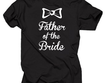 Wedding T-Shirt Father Of The Bride Tee Shirt Bachelorette Party