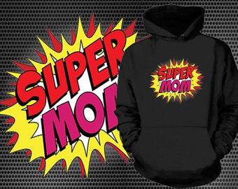 Super Mom Hoodie Sweatshirt Gift For Mother Tee Shirt Birthday Gift Christmas Gift For Mom