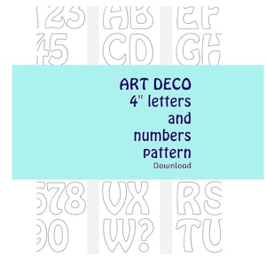 May include: A digital pattern featuring Art Deco style letters and numbers, each approximately 4 inches in height. The design includes the alphabet and numerals 0-9, perfect for crafting projects. The text "ART DECO 4" letters and numbers pattern" is displayed.