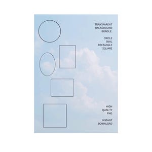May include: A light blue background with a cloud design features a bundle of transparent shapes: circle, oval, rectangle, and square. Text reads "Transparent Background Bundle" and "High Quality PNG, Instant Download."