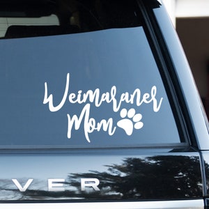 Weimaraner Mom Vinyl Decal -  Weim Mom Decal- Weimaraner Momma Decal - Weimaraner Mama Decal - Weimaraner Vinyl Decal - Dog Mom Decal